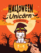 Halloween Unicorn Coloring Book: Halloween Coloring Book for Girls 4-8 - Cute Halloween Unicorn Book for Kids
