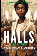 Halls of Power: A Diplomat's Journey
