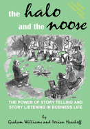 Halo and the Noose: The Power of Story Telling and Listening in Business Life