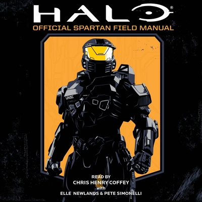 Halo: Official Spartan Field Manual - Peters, Kenneth, and Phegley, Kiel, and Newland, Elle (Read by)