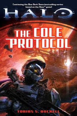 Halo: The Cole Protocol: The Cole Protocol - Buckell, Tobias S