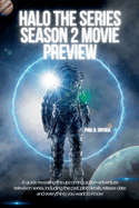 Halo the series season 2 movie preview: A guide Revealing the upcoming action-adventure television series, including the cast, plot details, release date and everything you want to Know