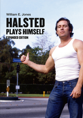 Halsted Plays Himself, Expanded Edition - Jones, William E