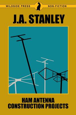 Ham Antenna Construction Projects - Stanley, J A