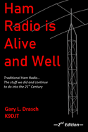 Ham Radio is Alive and Well: Traditional Ham Radio... The stuff we did and continue to do into the 21st Century