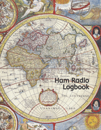 Ham Radio Logbook: Amateur Radio Operator Station Log Book - Log RST QSL Frequency Contact Call Sign and more