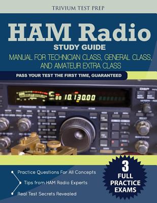Ham Radio Study Guide: Manual for Technician Class, General Class, and Amateur Extra Class - Ham Radio Study Guide Team