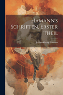 Hamann's Schriften, Erster Theil