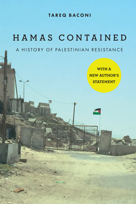 Hamas Contained: A History of Palestinian Resistance - Baconi, Tareq