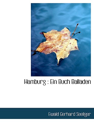 Hamburg: Ein Buch Balladen - Seeliger, Ewald Gerhard