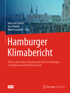Hamburger Klimabericht - Wissen ?ber Klima, Klimawandel Und Auswirkungen in Hamburg Und Norddeutschland