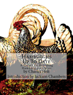 Hamburghs Up to Date: A Guide to Breeding Hamburg Chickens