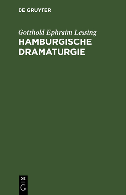 Hamburgische Dramaturgie - Lessing, Gotthold Ephraim