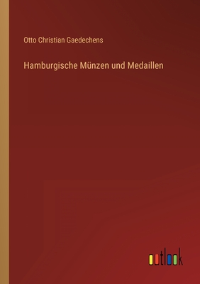 Hamburgische Munzen Und Medaillen - Gaedechens, Otto Christian