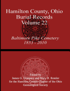 Hamilton County, Ohio, Burial Records - Volume 22: Baltimore Pike Cemetery 1853-2010