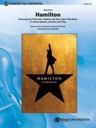 Hamilton, Suite from: Featuring: You'll Be Back / Helpless / My Shot / Dear Theodosia / It's Quiet Uptown / One Last Time, Conductor Score & Parts