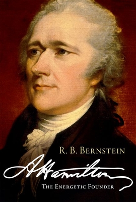 Hamilton: The Energetic Founder - Bernstein, R B