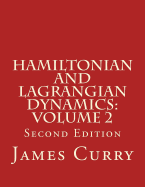 Hamiltonian and Lagrangian Dynamics: Volume 2