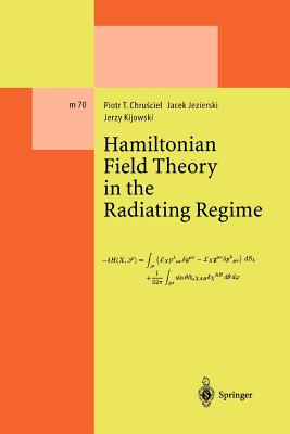 Hamiltonian Field Theory in the Radiating Regime - Chrusciel, Piotr T., and Jezierski, Jacek, and Kijowski, Jerzy