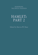 Hamlet: Shakespeare: The Critical Tradition, Volume 2