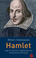 Hamlet. Shakespeare. Zweisprachig / Bilingual: English/Deutsch English/German