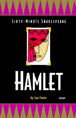 Hamlet: Sixty-Minute Shakespeare Series - Foster, Cass