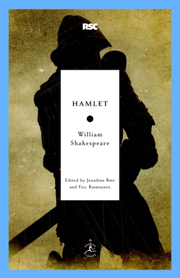 Hamlet - Shakespeare, William, and Bate, Jonathan (Editor), and Rasmussen, Eric (Editor)