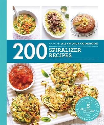 Hamlyn All Colour Cookery: 200 Spiralizer Recipes - Smart, Denise