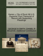 Hamm V. City of Rock Hill U.S. Supreme Court Transcript of Record with Supporting Pleadings