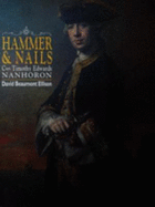 Hammer and Nails: Captain Timothy Edwards Nanhoron - Ellison, David, and Gwyn, David (Volume editor)