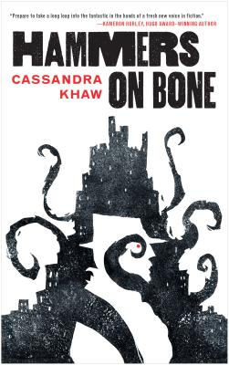 Hammers on Bone - Khaw, Cassandra