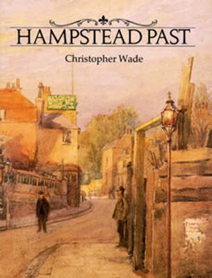 Hampstead Past - Wade, Nicholas, and Wade Nicholas