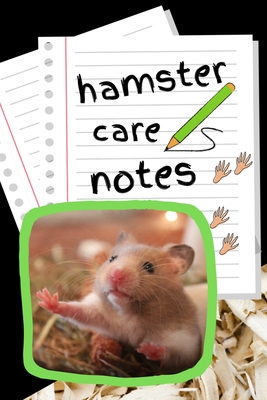 Hamster Care Notes: Customized Kid-Friendly & Easy to Use, Daily Hamster Log Book to Look After All Your Small Pet's Needs. Great For Recording Feeding, Water, Cleaning & Hamster Activities. - Books, Petcraze