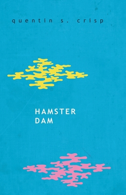 Hamster Dam - Crisp, Quentin S