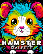 Hamster Malbuch: 50 niedliche Hamsterbilder zum Ausmalen und Entspannen