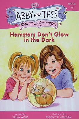 Hamsters Don't Glow in the Dark - Wiebe, Trina