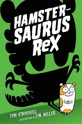 Hamstersaurus Rex - O'Donnell, Tom