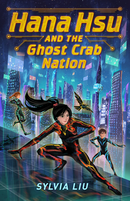 Hana Hsu and the Ghost Crab Nation - Liu, Sylvia