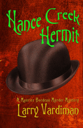 Hance Creek Hermit: A Maurice Bordeau Murder Mystery