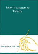 Hand Acupuncture Therapy - Zhao Xin, and Jinlin, Qiao (Volume editor), and Li, Guohua (Volume editor)