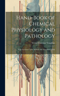 Hand-Book of Chemical Physiology and Pathology: With Lectures Upon Normal and Abnormal Urine