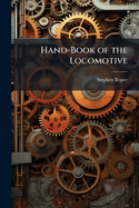 Hand-Book of the Locomotive