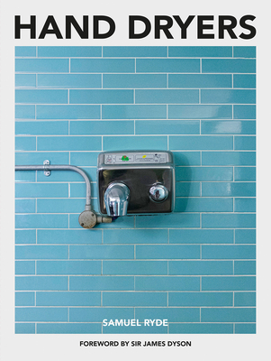 Hand Dryers - Ryde, Samuel (Photographer)