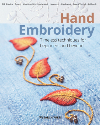Hand Embroidery: Timeless Techniques for Beginners and Beyond - Bage, Patricia, and Carter, Jill, and Chamberlin, Ruth