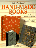Hand-Made Books: An Introduction to Bookbinding