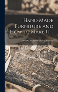 Hand Made Furniture and how to Make it ..