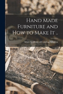 Hand Made Furniture and how to Make it ..