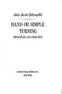 Hand or Simple Turning: Principles and Practice - Holtzapffel, John Jacob