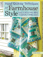 Hand Quilting Techniques for Farmhouse Style: Easy, Stress-Free Ways to Quickly Hand Quilt