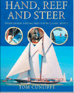 Hand, Reef and Steer: Traditional Sailing Skills for Classic Boats - Cunliffe, Tom